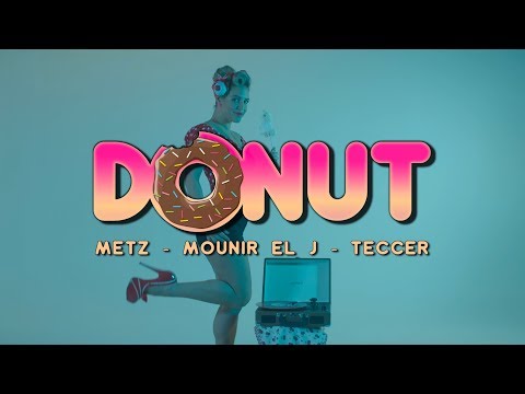METZ 3D, MOUNIR EL J & TECCER - DONUT (OFFICIAL MUSIC VIDEO) (Prod. by BADR SALLAK)