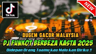 Download lagu DUGEM GACOR MALAYSIA ‼️ DJ BERBEZA KASTA TERBARU 2025 - REMIX SINGLE FUNKOT NEW mp3