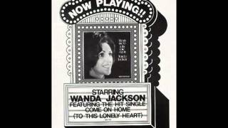 Wanda Jackson "Come On Home (To This Lonely Heart)"