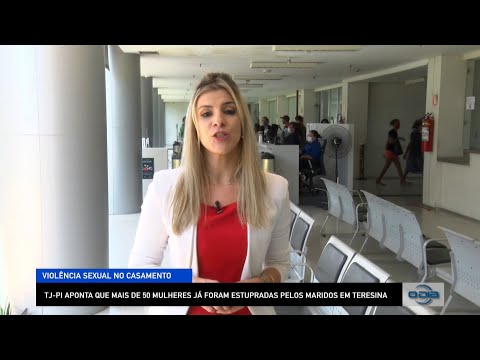 TJ-PI aponta que mais de 50 mulheres já foram estupradas pelos maridos em Teresina 11 10 2022