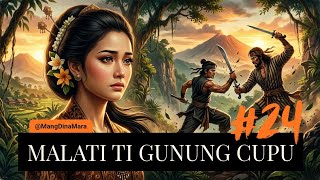 Download lagu MALATI TI GUNUNG CUPU #24 DONGENG SUNDA @MangDinaMara  mp3
