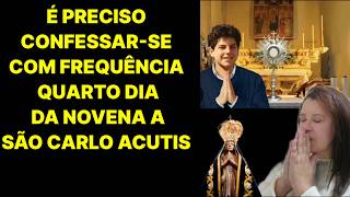 4° DIA DA NOVENA EM HONRA Á SÃO CARLO ACUTIS, É PRECISO CONFESSAR-SE COM FREQUÊNCIA.
