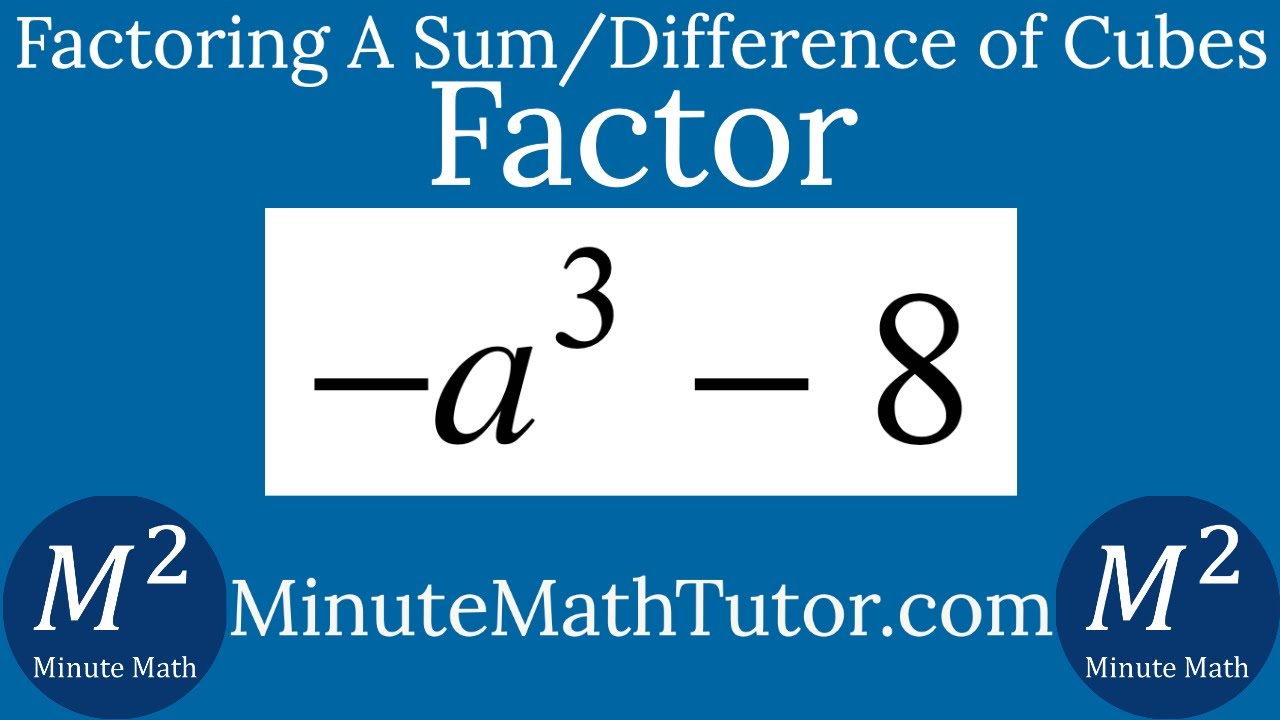 Factor Completely -a^3-8