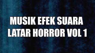 Download lagu Musik Efek Suara Latar Horror Vol 1 - (1) Intro - No Copyright mp3