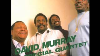 David Murray Special Quartet -  Cousin Mary