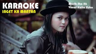 Download lagu INGET KA MANTAN - VERSI KALIA SISKA MUSIK SKA 86 KOPLO KARAOKE mp3