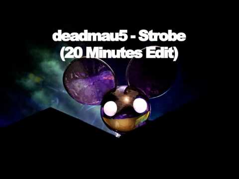 deadmau5 - Strobe (20 Minutes Version)