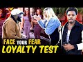 Face Your Fear This Loyalty Test Went TERRIBLY Wrong
