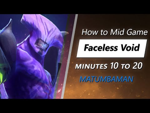 Own the mid game with Faceless Void (feat. MATUMBAMAN) | Minute 10 to 20