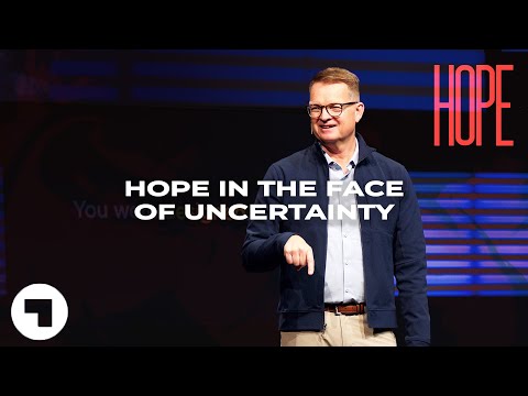 How To Deal With Uncertainty | Carey Nieuwhof Sermon
