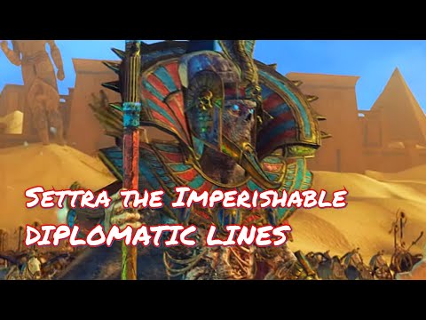 Settra the Imperishable diplomatic lines. Total War Warhammer 2