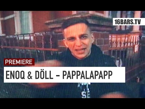 Enoq & Döll - Pappalapapp (16BARS.TV PREMIERE)