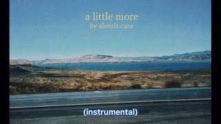 A Little More (lyrics) - Alessia Cara