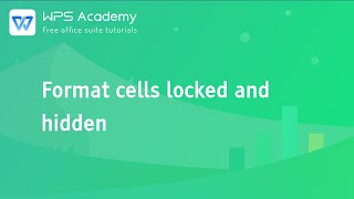 [WPS Academy] 1.0.0 Excel: Format Cells Locked and Hidden