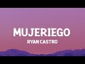 Ryan Castro - Mujeriego (Letra/Lyrics) ay ay me gritan mujeriego