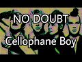 NO DOUBT - Cellophane Boy (Lyric Video)