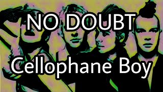 NO DOUBT - Cellophane Boy (Lyric Video)