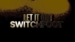 Switchfoot - Let it out (with lyrics)
