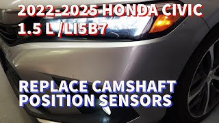 2022-2025 HONDA CIVIC 1.5L, (L15B7) Replace Camshaft Position Sensors