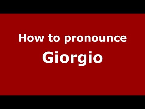 How to pronounce Giorgio