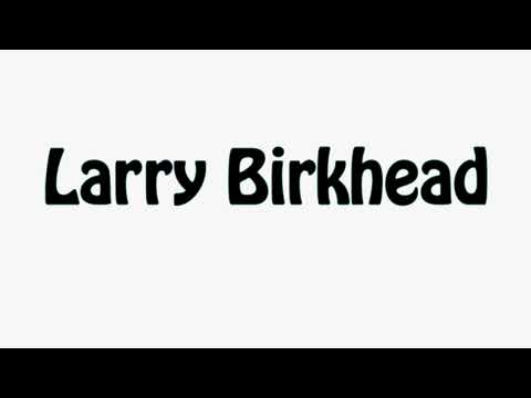 Learn How To Pronounce Larry Birkhead