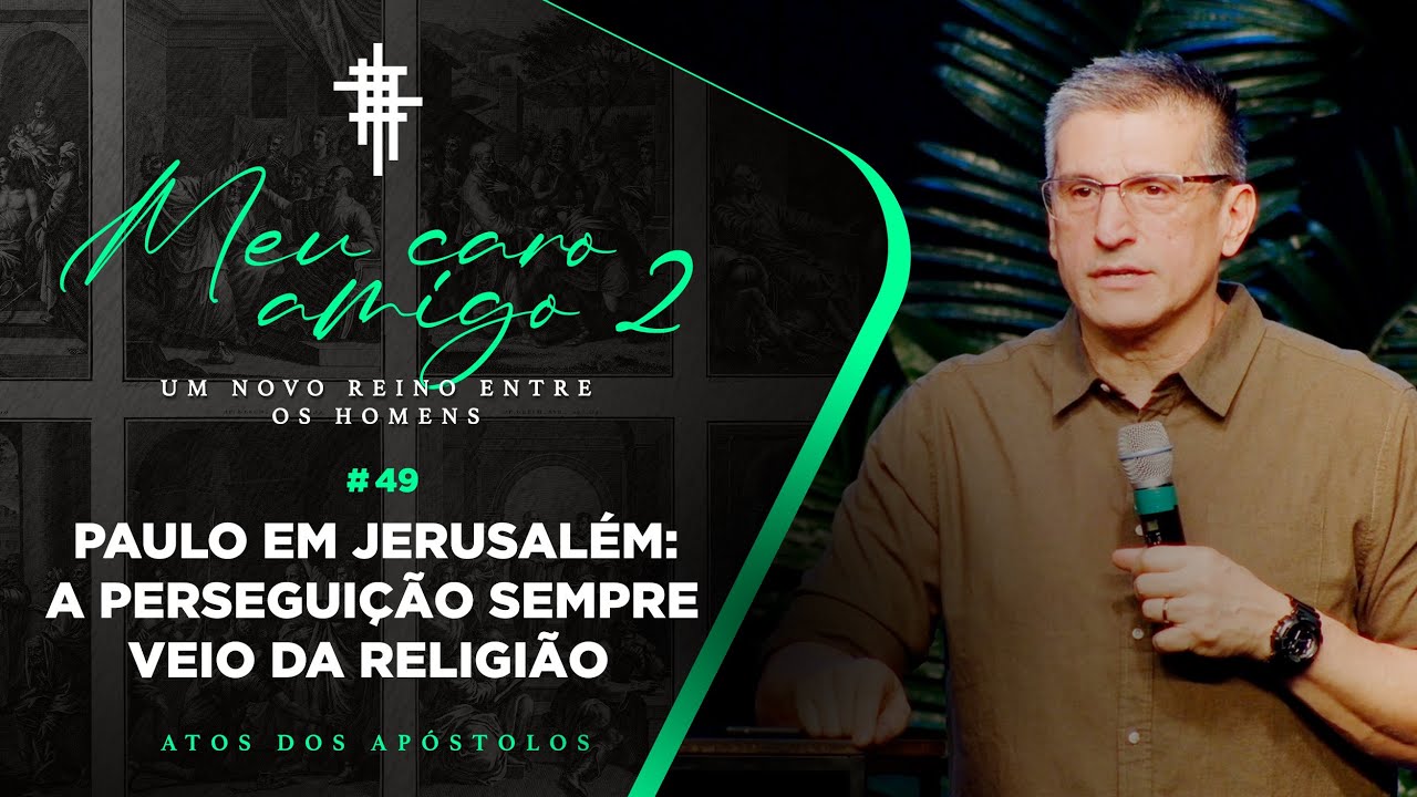#49 - Paulo em Jerusalém: A perseguição sempre veio da religião - Zé Bruno