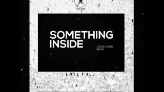 Something Inside (LateFall Remix) - Jessie Ware