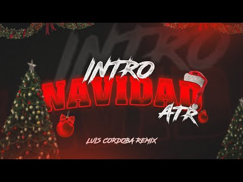 INTRO NAVIDAD ATR 🎄🥵🥵 LUIS CORDOBA REMIX .