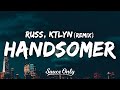 Russ Feat Ktlyn HANDSOMER Remix Lyrics I Know I M Fine But The Money Makes Me Handsomer