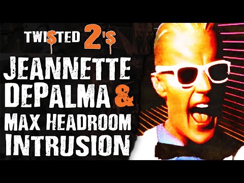 Twisted 2s #82 Jeanette Depalma & Max Headroom Intrusion