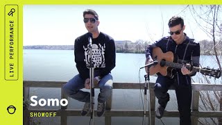 Somo, &quot;Showoff&quot;: Stripped Down (Live)