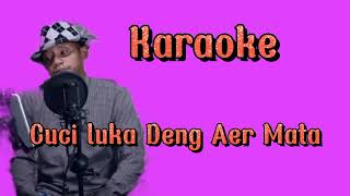 Download lagu karaoke cuci luka deng aer mata mp3 Download lagu karaoke cuci luka deng aer mata mp3