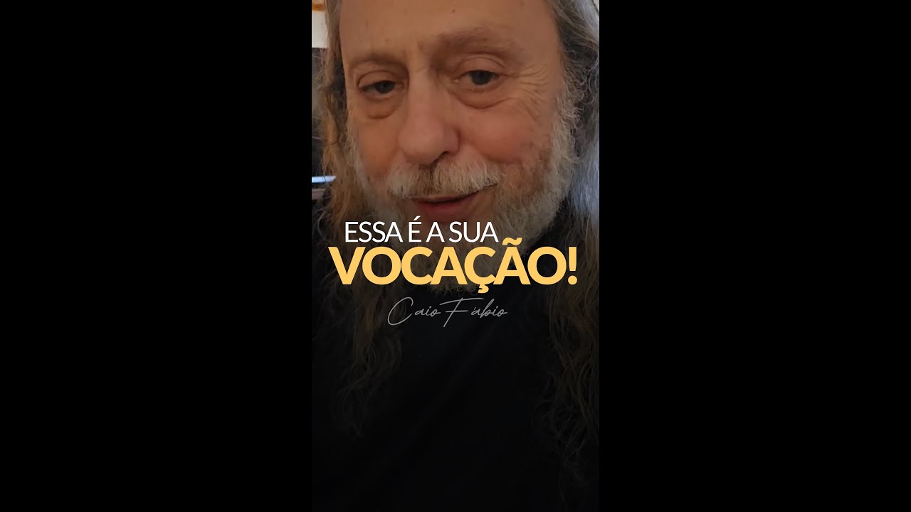 NÃO TENHA MEDO! ESSA É A SUA VOCAÇÃO, EM JESUS!