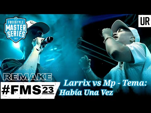"Larrix vs Mp" Temática: [Había una vez] FMS Argentina - J9 T4 2022 "Remake"
