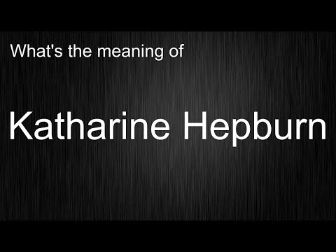 The Ultimate Guide to the Word "Katharine Hepburn" in English