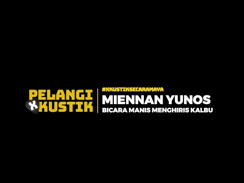 Pelangi Xkustik X Miennan Yunos - Bicara Manis Menghiris Kalbu (cover)