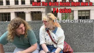 What The World Needs Right Now Is Passion: The Official Trailer