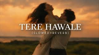 Download lagu Tere Hawaale - Lofi [Slowed   Reverb] ||Arijit Singh, Shilpa Rao ||  mp3