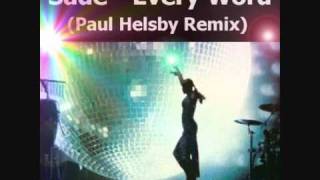Sade - Every Word (Paul Helsby Remix)