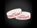 Something Corporate - When it goes down.