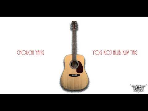 Chouchi Yang - Yog Koj Hlub Kuv Tiag (Audio)