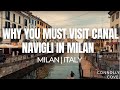 Why You Must Visit Canal Navigli In Milan Italy Things To Do In Italy