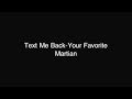 Text Me Back-Your Favorite Martian with lyrics ...