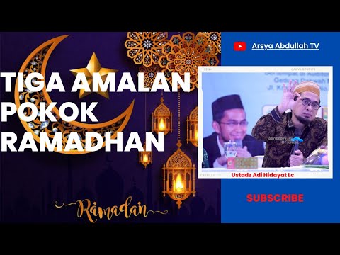 Ustadz Adi Hidayat Lc | Tiga Amalan Pokok Ramadhan @arsyaabdullahtv