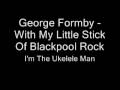 George Formby - With My Little Stick Of Blackpool Rock