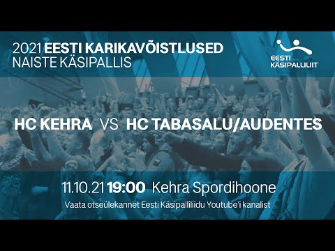 HC Kehra - HC Tabasalu/Audentes | NAISTE KÄSIPALLI KARIKAVÕISTLUSED 2021