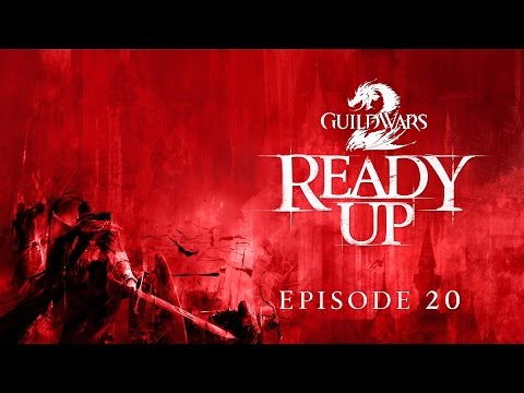 Guild Wars 2 - Ready Up: Episode 20