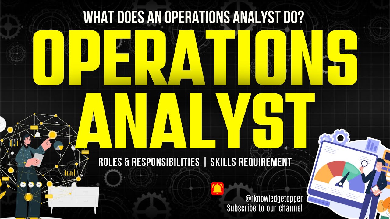 What does an Operations Analyst Do? Operations Analyst Job Description -Responsibilities - Skills