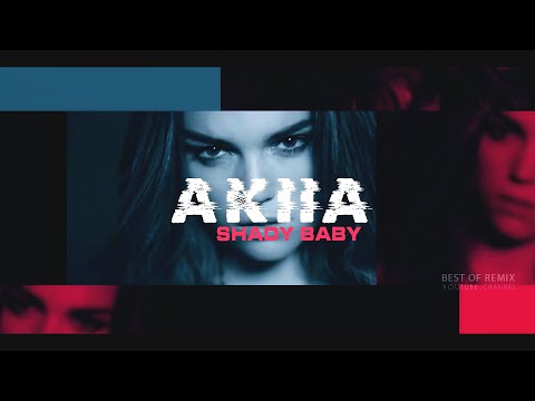 Akiia - Shady Baby (2022 Version)
