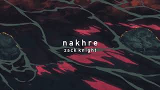 zack knight – nakhre [slowed]